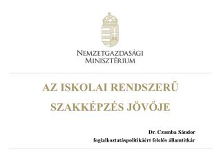 AZ ISKOLAI RENDSZERŰ SZAKKÉPZÉS JÖVŐJE