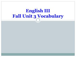 English III Fall Unit 3 Vocabulary