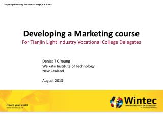 Developing a M arketing course For Tianjin Light Industry Vocational College Delegates