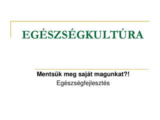 EGÉSZSÉGKULTÚRA