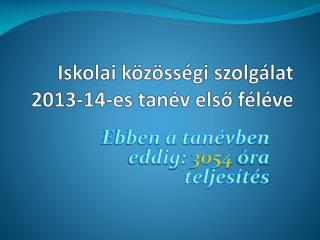 Iskolai közösségi szolgálat 2013-14-es tanév első féléve