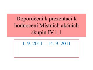 Doporučení k prezentaci k hodnocení Místních akčních skupin IV.1.1