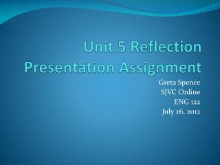 Unit 5 Reflection Presentation Assignment