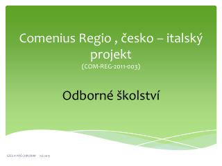 Comenius Regio , česko – italský projekt (COM-REG-2011-003)