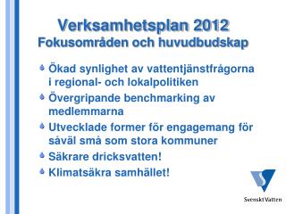 Verksamhetsplan 2012 Fokusområden och huvudbudskap