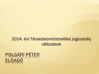 Polgári Péter előadó