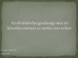 Az elvándorlás gazdasági okai és következményei az utolsó 200 évben