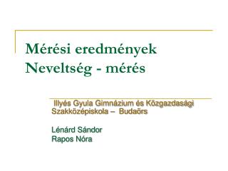 Mérési eredmények Neveltség - mérés