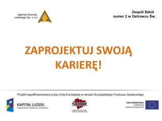 ZAPROJEKTUJ SWOJĄ KARIERĘ!