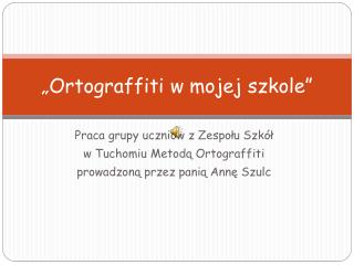 „ Ortograffiti w mojej szkole”