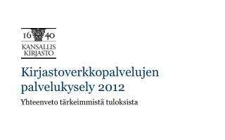 Kirjastoverkkopalvelujen palvelukysely 2012