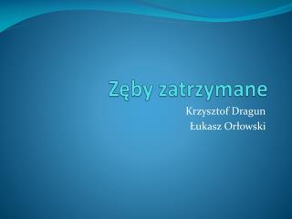Zęby zatrzymane