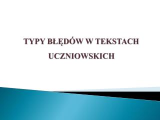 Typy błędów w tekstach uczniowskich