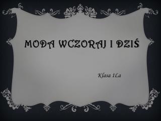 Moda wczoraj i dziś