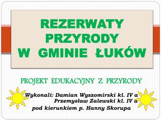 REZERWATY PRZYRODY W GMINIE ŁUKÓW