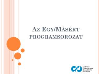 Az Egy/Másért programsorozat