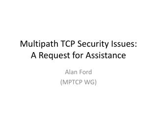 Multipath TCP Security Issues: A Request for Assistance