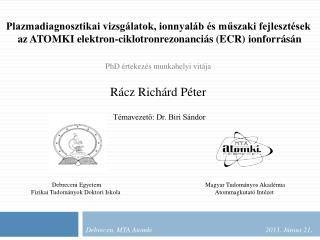 Debrecen, MTA Atomki 			 2013. Június 21 .
