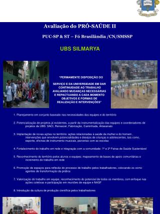Avaliação do PRÓ-SAÚDE II PUC-SP &amp; ST – Fó Brasilândia /CN/SMSSP UBS SILMARYA