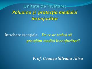 Unitate de învăţare: Poluarea şi protecţia mediului înconjurător
