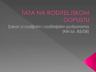 TATA NA RODITELJSKOM DOPUSTU