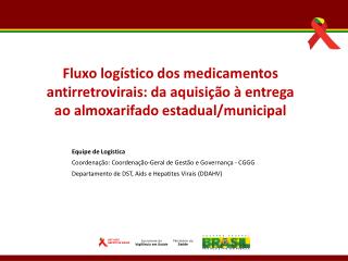 Equipe de Logística Coordenação : Coordenação-Geral de Gestão e Governança - CGGG