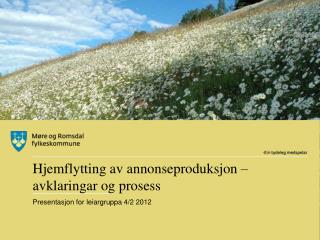 Hjemflytting av annonseproduksjon – avklaringar og prosess