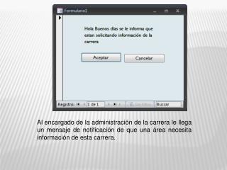 El encargado deberá entrar en el administrador del software para poder leer la notificación.