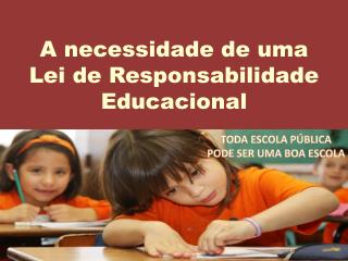 A necessidade de uma Lei de Responsabilidade Educacional