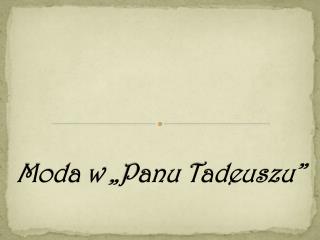 Moda w „Panu Tadeuszu”