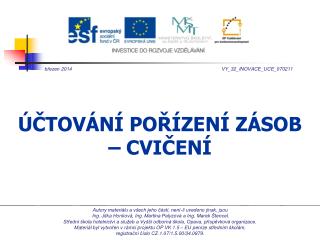 ÚČTOVÁNÍ POŘÍZENÍ ZÁSOB – CVIČENÍ