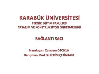 KARABÜK ÜNİVERSİTESİ TEKNİK EĞİTİM FAKÜLTESİ TASARIM VE KONSTRÜKSİYON ÖĞRETMENLİĞİ