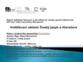 Název šablony: Inovace a zkvalitnění výuky prostřednictvím ICT 32/ČJ20/14.5.2013 , Beranová