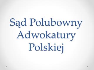 Sąd P olubowny Adwokatury Polskiej