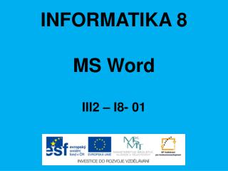 INFORMATIKA 8 MS Word III2 – I8- 01