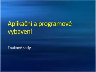 Aplikační a programové vybavení
