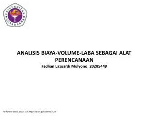 ANALISIS BIAYA-VOLUME-LABA SEBAGAI ALAT PERENCANAAN Fadlian Lazuardi Mulyono. 20205449