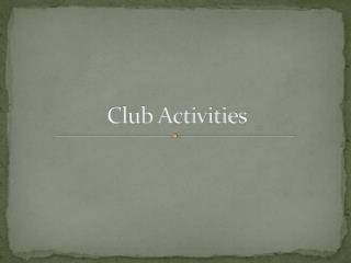 Club Activities