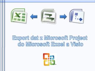 Export dat z Microsoft Project do Microsoft Excel a Visio