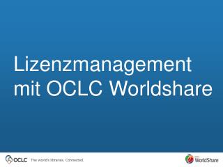 Lizenzmanagement mit OCLC Worldshare