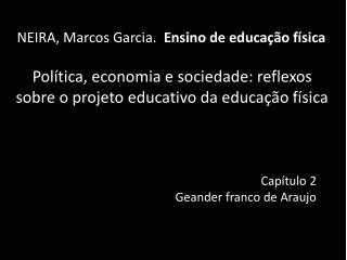 Política, economia e sociedade: reflexos sobre o projeto educativo da educação física