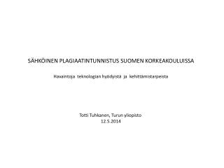 SÄHKÖINEN PLAGIAATINTUNNISTUS SUOMEN KORKEAKOULUISSA