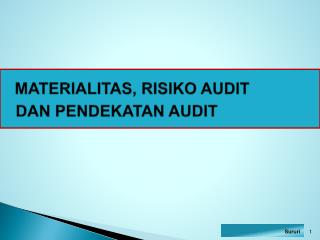 MATERIALITAS , RISIKO AUDIT DAN PENDEKATAN AUDIT