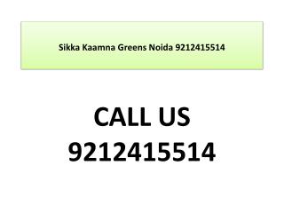 Sikka Kaamna Noida 9212415514,Greens