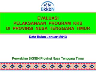 EVALUASI PELAKSANAAN PROGRAM KKB DI PROVINSI NUSA TENGGARA TIMUR