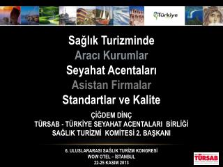 Sağlık Turizminde A racı Kurumlar S eyahat A centaları Asistan Firmalar