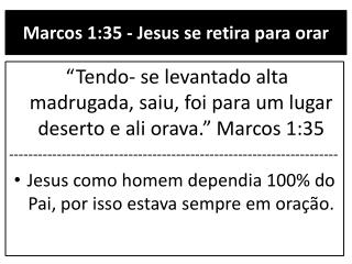 Marcos 1:35 - Jesus se retira para orar