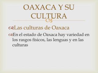 OAXACA Y SU CULTURA