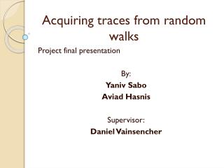 Acquiring traces from random walks