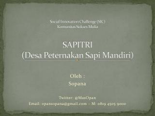 Social Innovation Challenge (SIC) Komunitas Sukses Mulia SAPITRI (Desa Peternakan Sapi Mandiri)